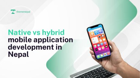 Native vs hybrid mobile application development in Nepal