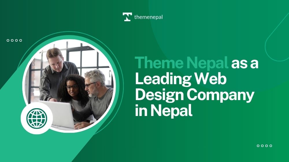 Theme Nepal as a Leading Web Design Company in Nepal