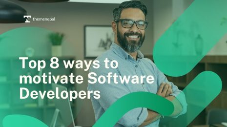 Top 8 ways to motivate Software Developers