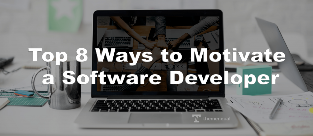 Top 8 ways to motivate Software Developers