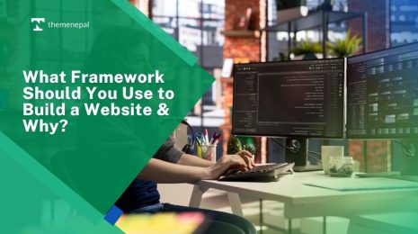 What Framework Should You Use to Build a Website & Why
