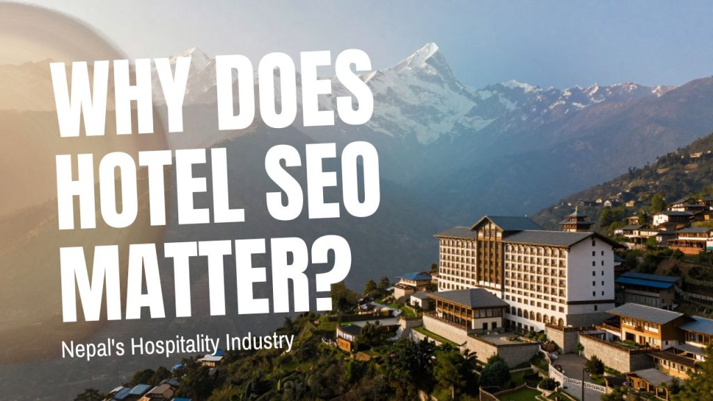 image showcasing why hotel seo matter more than ever in nepal