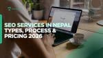 SEO services in Nepal types, process and pricing guide for 2026